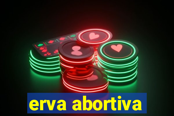 erva abortiva